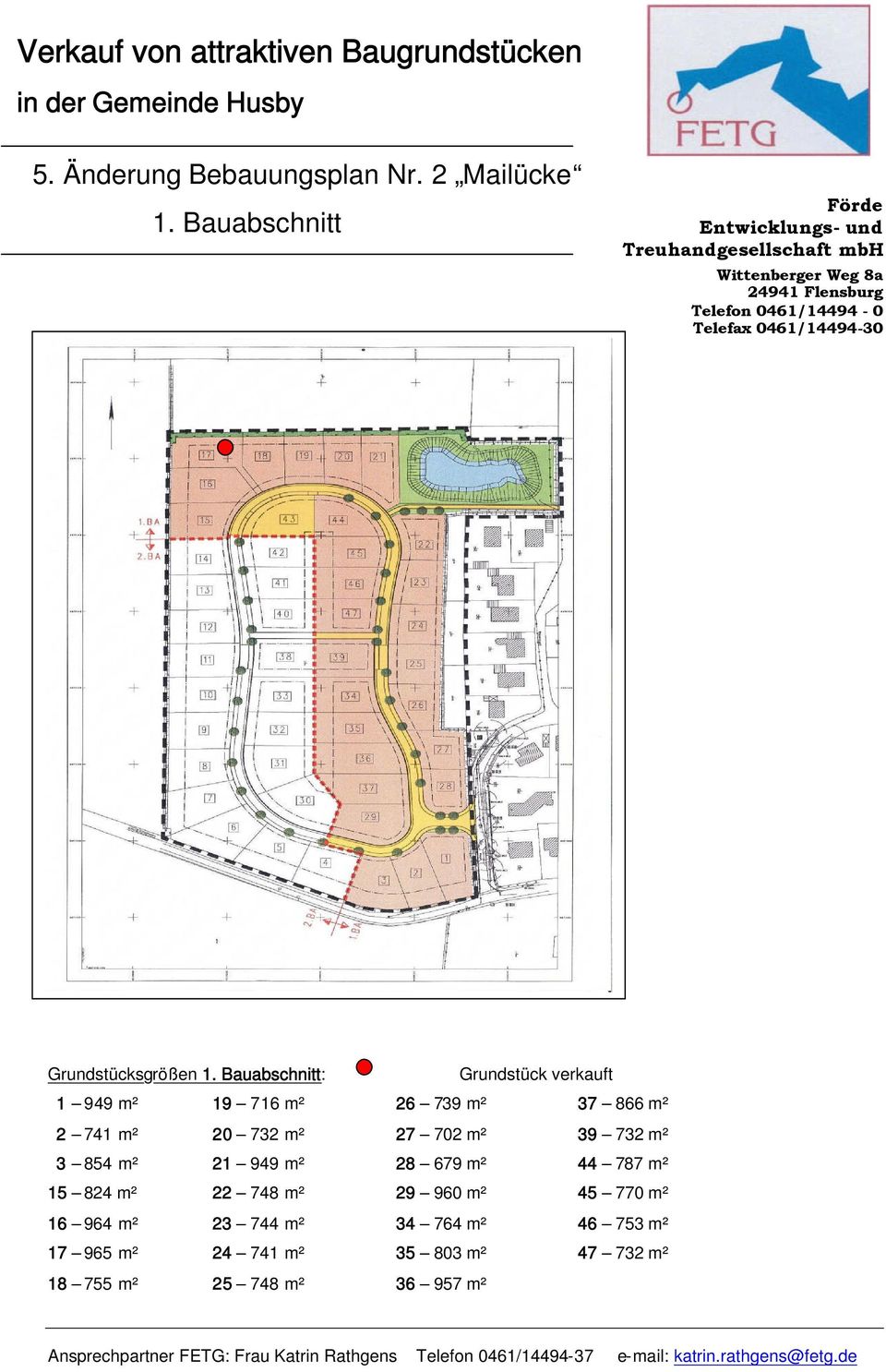 Bauabschnitt: Grundstück verkauft 1 949 m² 19 716 m² 26 739 m² 37 866 m² 2 741 m² 20 732 m² 27 702 m² 39 732 m² 3 854 m² 21 949 m² 28 679 m² 44 787 m² 15 824 m² 22