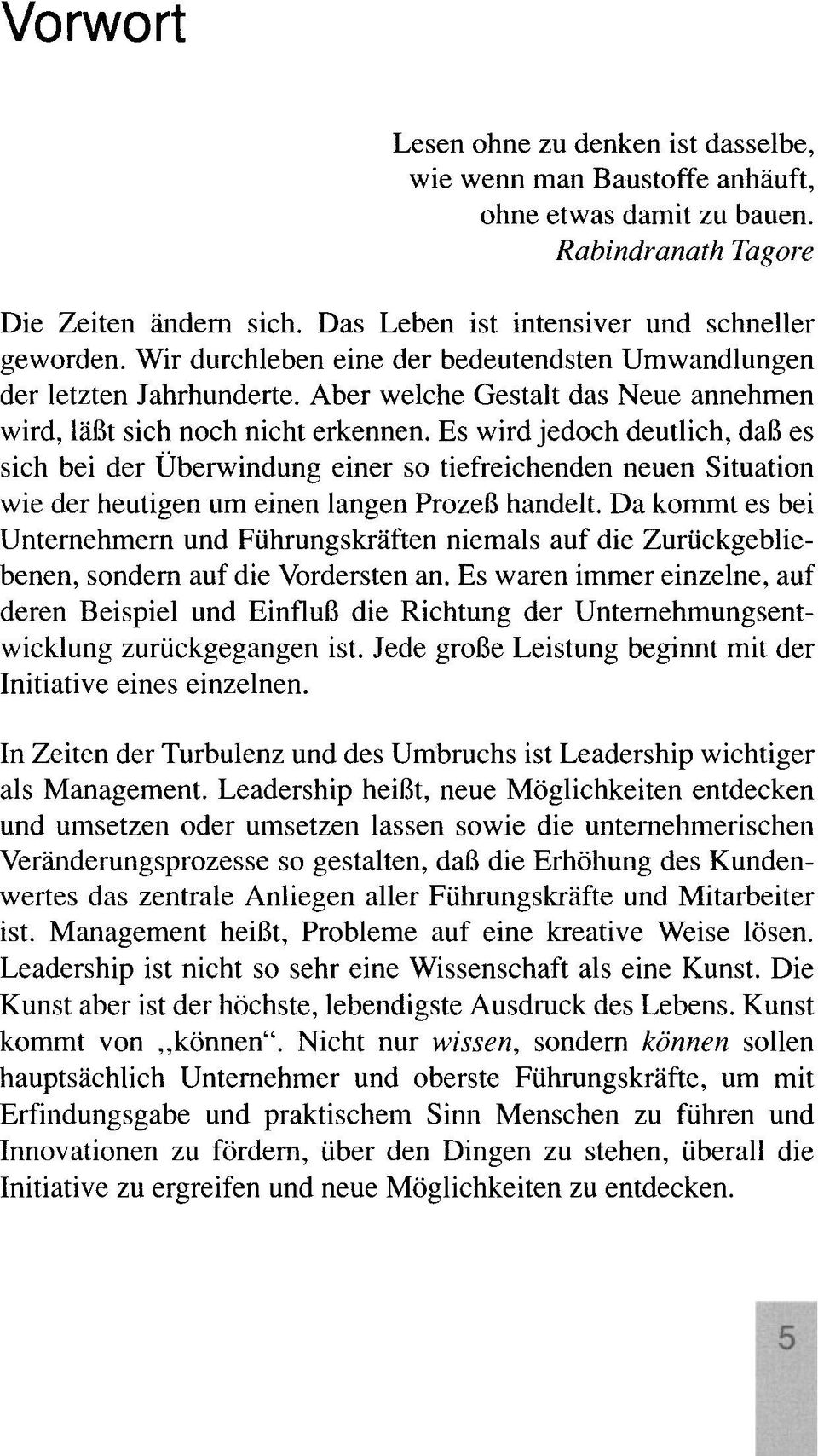 Es wird jedoch deutlich, daß es sich bei der Überwindung einer so tiefreichenden neuen Situation wie der heutigen um einen langen Prozeß handelt.