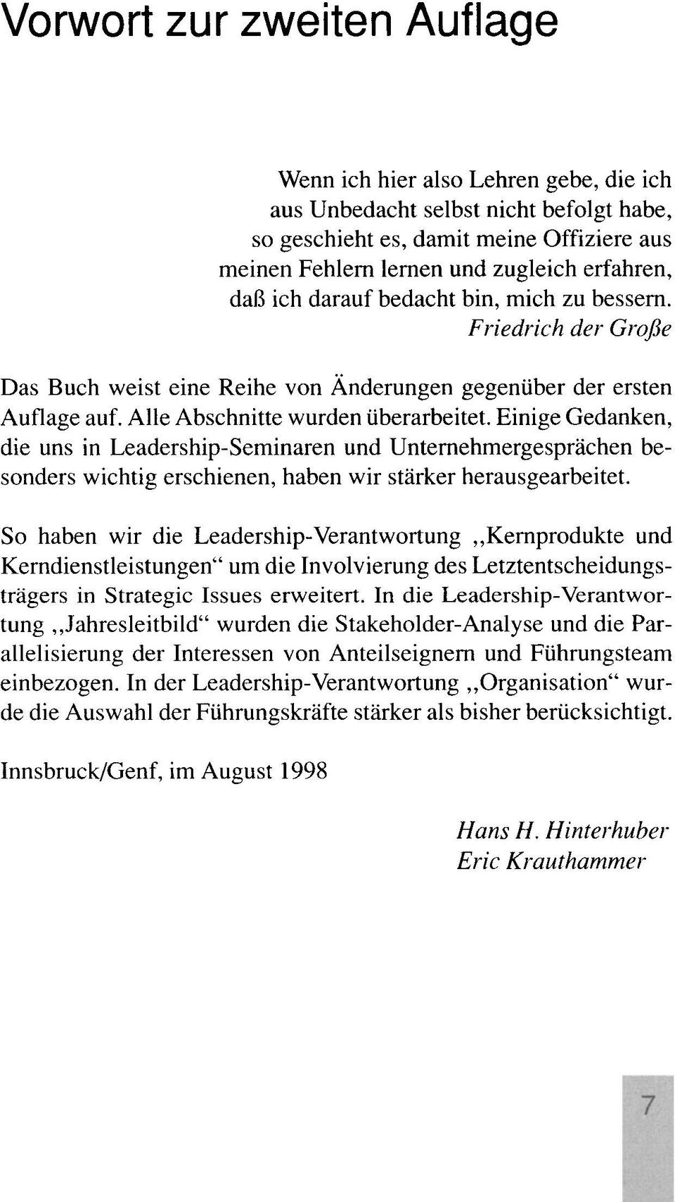 Einige Gedanken, die uns in Leadership-Seminaren und Unternehmergesprächen besonders wichtig erschienen, haben wir stärker herausgearbeitet.