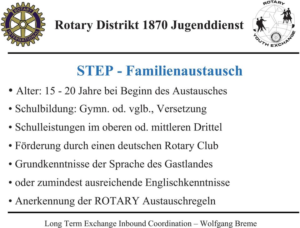 mittleren Drittel Förderung durch einen deutschen Rotary Club Grundkenntnisse der