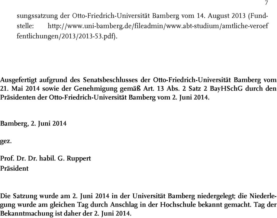 Mai 2014 sowie der Genehmigung gemäß Art. 13 Abs. 2 Satz 2 BayHSchG durch den Präsidenten der Otto-Friedrich-Universität Bamberg vom 2. Juni 2014. Bamberg, 2. Juni 2014 gez.