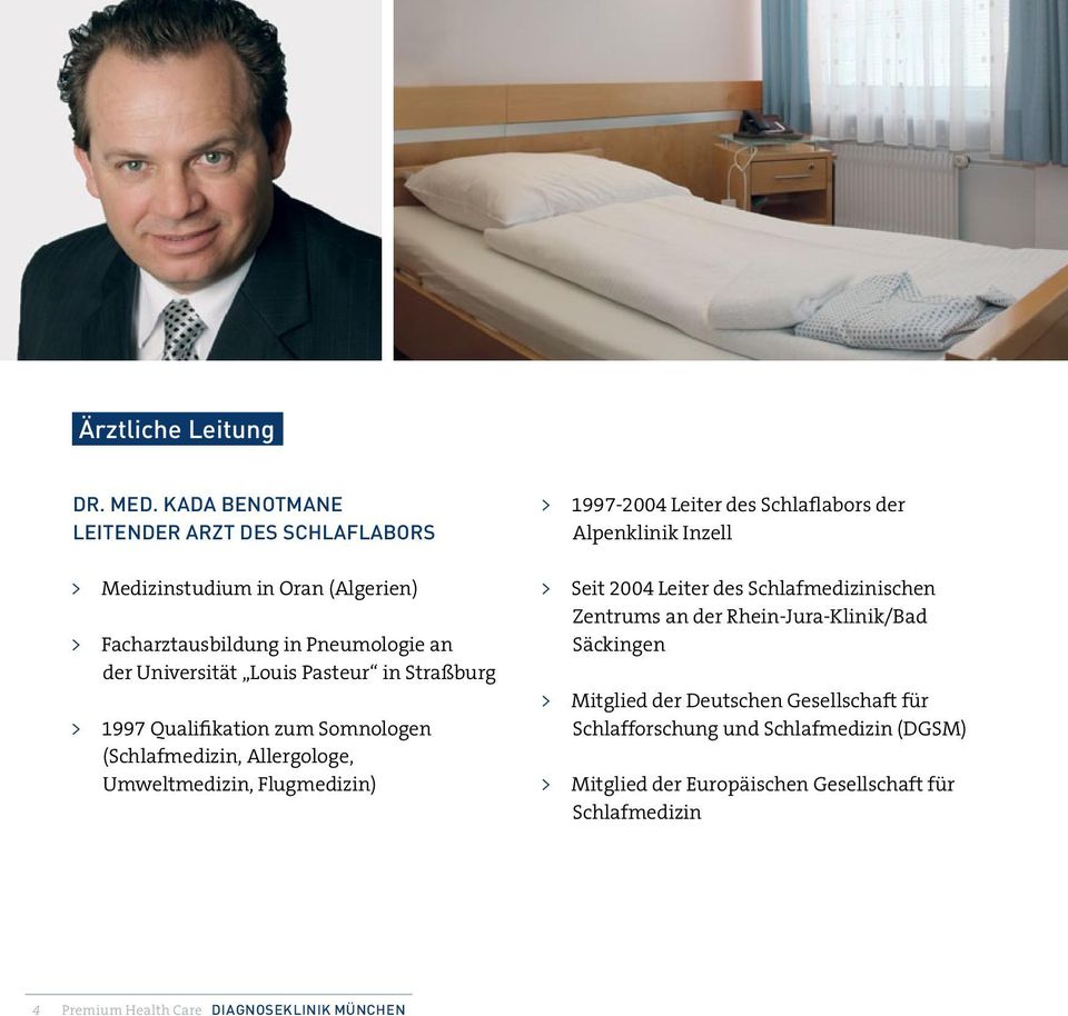 Straßburg > 1997 Qualifikation zum Somnologen (Schlafmedizin, Allergologe, Umweltmedizin, Flugmedizin) > 1997-2004 Leiter des Schlaflabors der Alpenklinik