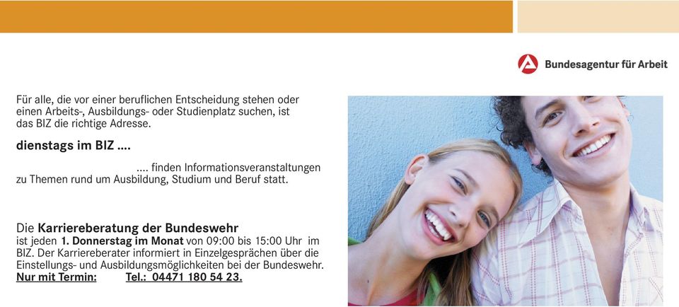 Zwei lachende Jugendliche Die Karriereberatung der Bundeswehr ist jeden 1. Donnerstag im Monat von 09:00 bis 15:00 Uhr im BIZ.