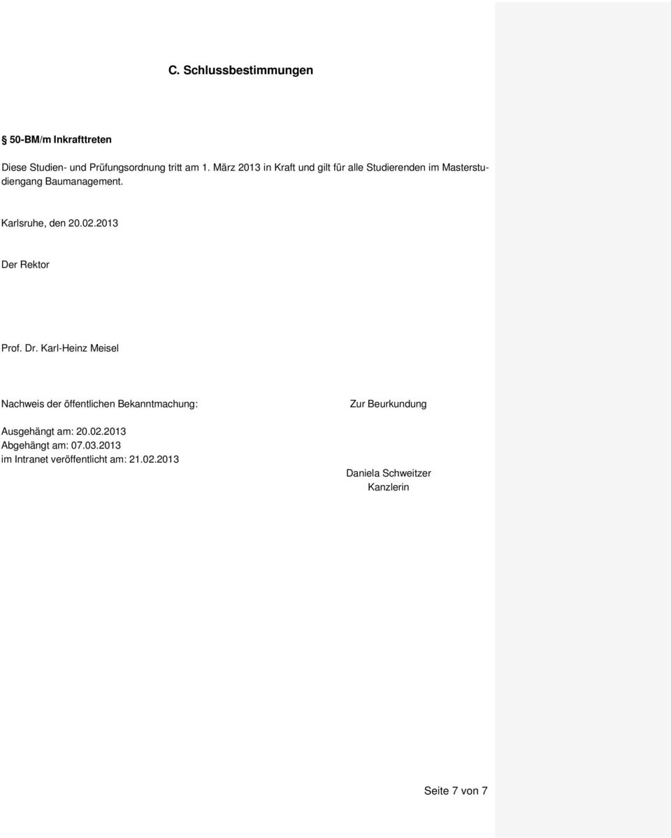 2013 Der Rektor Prof. Dr. Karl-Heinz Meisel Nachweis der öffentlichen Bekanntmachung: Ausgehängt am: 20.02.