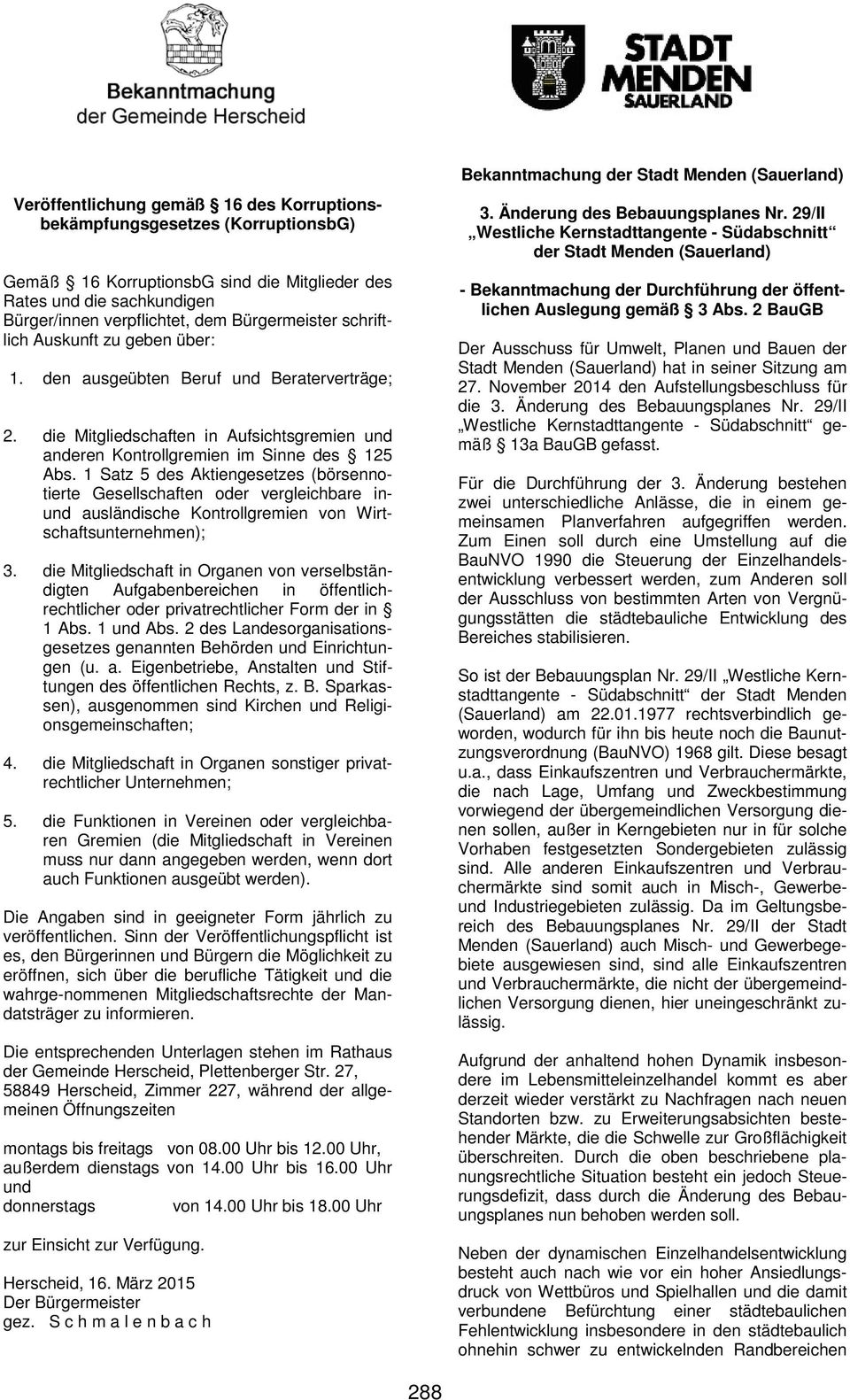 1 Satz 5 des Aktiengesetzes (börsennotierte Gesellschaften oder vergleichbare inund ausländische Kontrollgremien von Wirtschaftsunternehmen); 3.