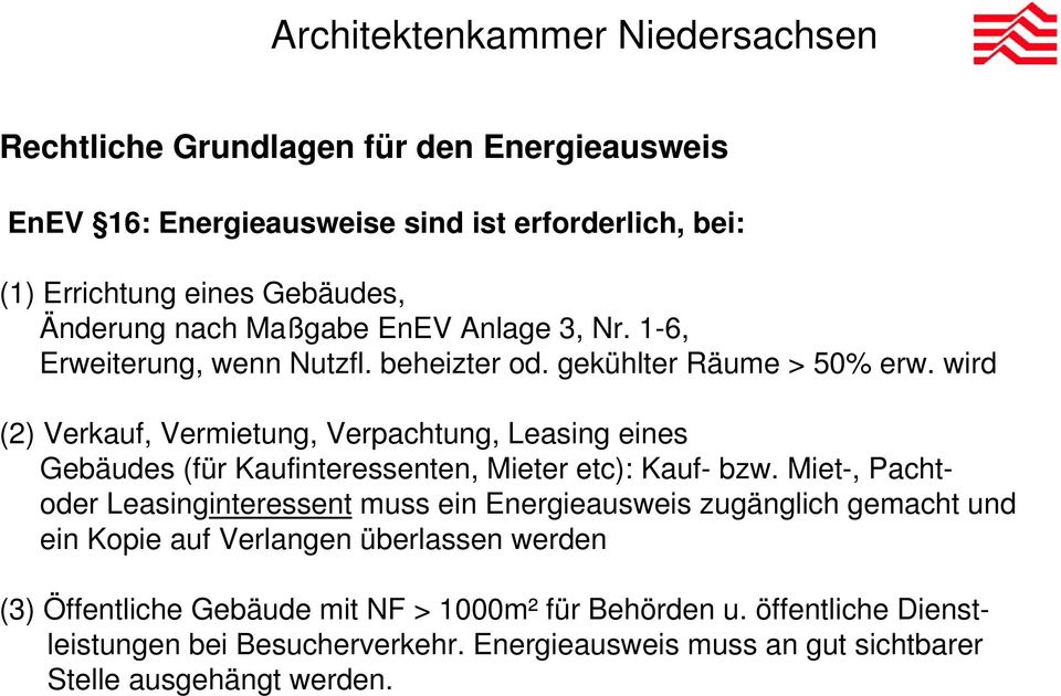 wird (2) Verkauf, Vermietung, Verpachtung, Leasing eines Gebäudes (für Kaufinteressenten, Mieter etc): Kauf- bzw.