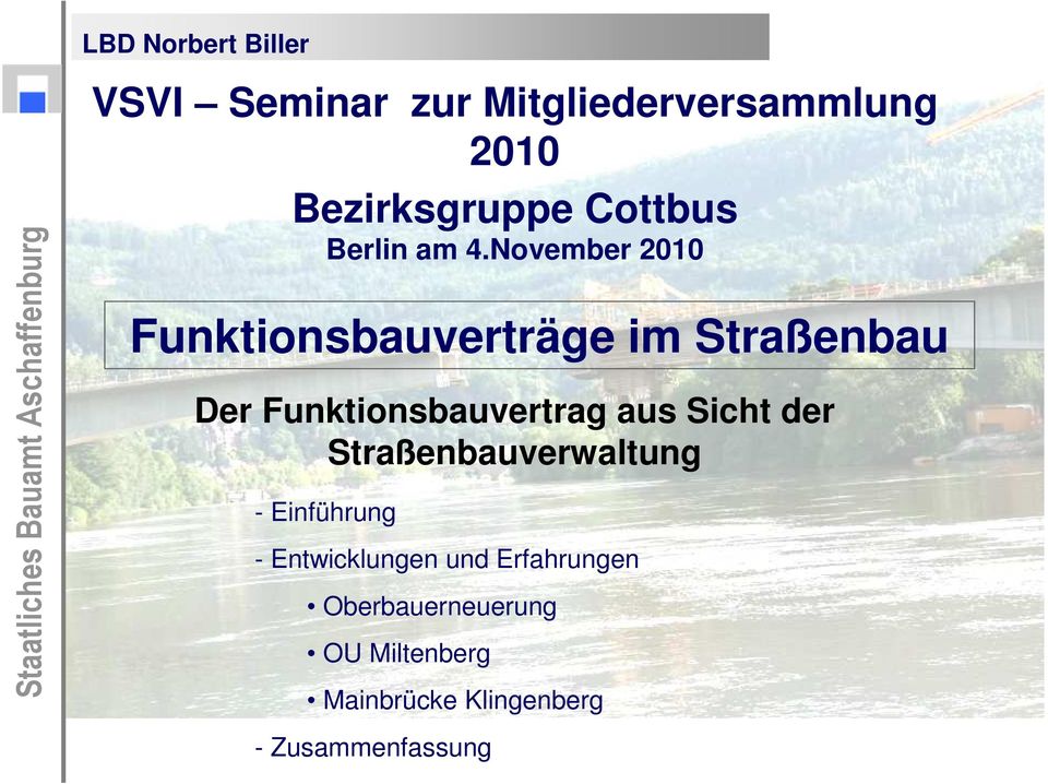 November 2010 Funktionsbauverträge im Straßenbau Der Funktionsbauvertrag aus