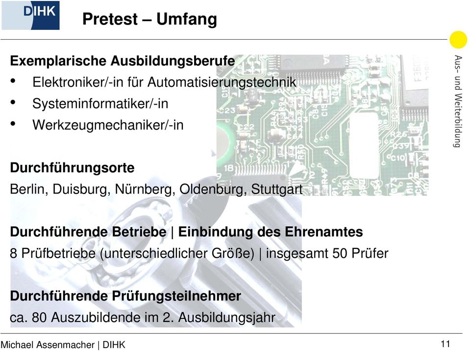 Stuttgart Durchführende Betriebe Einbindung des Ehrenamtes 8 Prüfbetriebe (unterschiedlicher Größe)