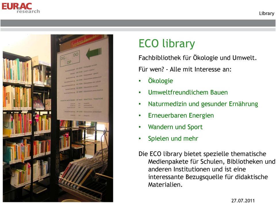 Erneuerbaren Energien Wandern und Sport Spielen und mehr Die ECO library bietet spezielle