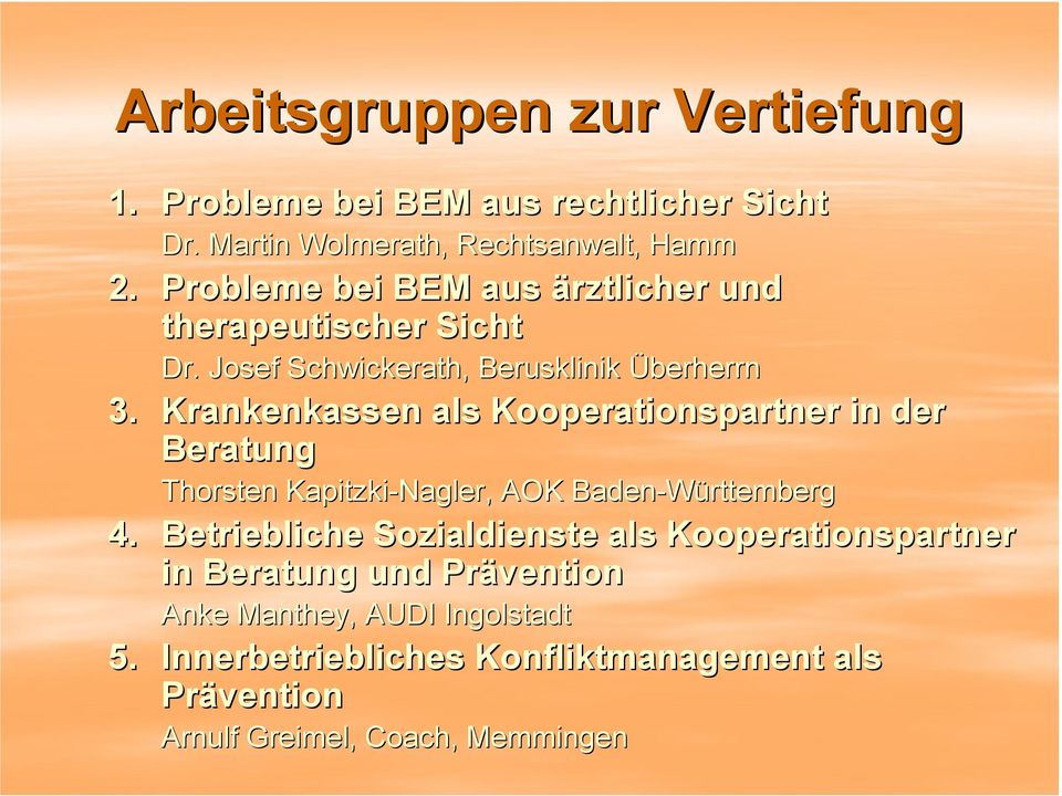 Krankenkassen als Kooperationspartner in der Beratung Thorsten Kapitzki-Nagler Nagler,, AOK Baden-Württemberg 4.