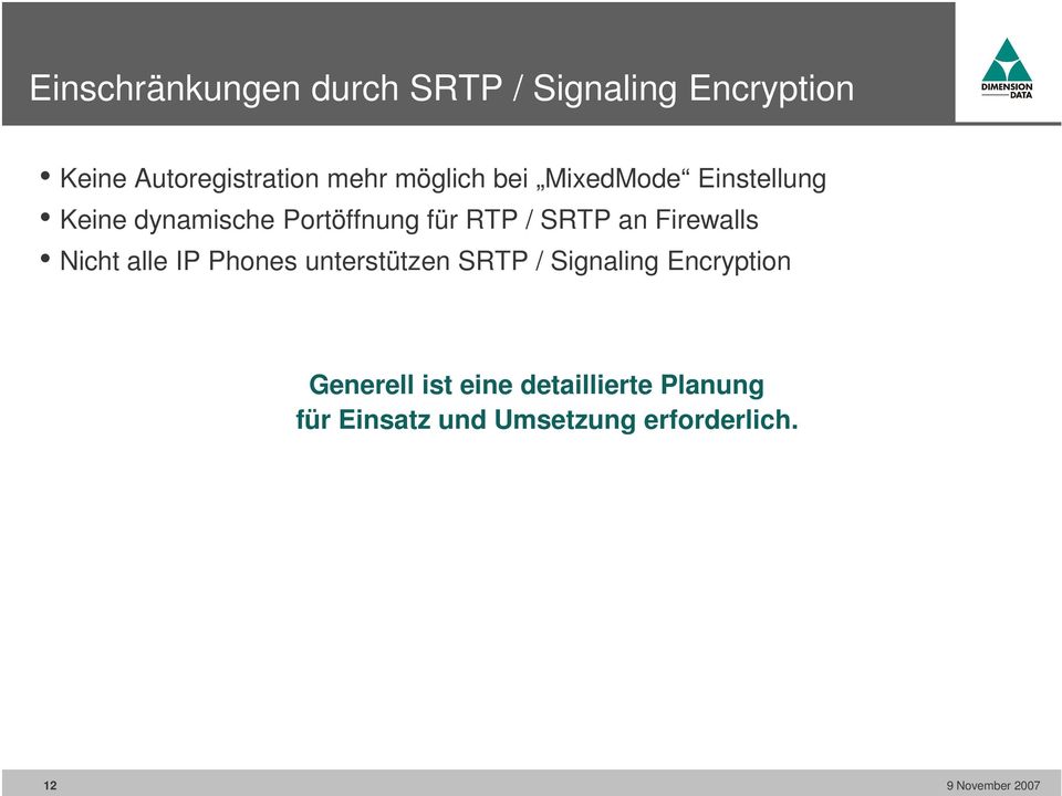 an Firewalls Nicht alle IP Phones unterstützen SRTP / Signaling Encryption