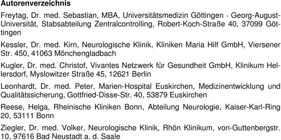 Kirn, Neurologische Klinik, Kliniken Maria Hilf GmbH, Viersener Str. 450, 41063 Mönchengladbach Kugler, Dr. med.
