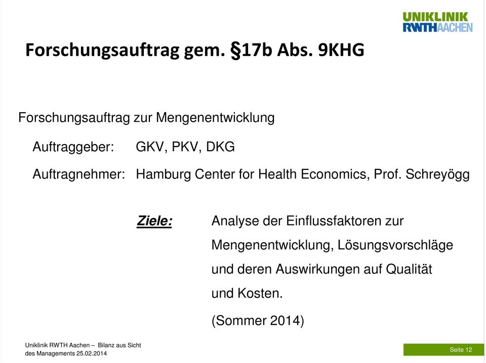 Auftragnehmer: Hamburg Center for Health Economics, Prof.