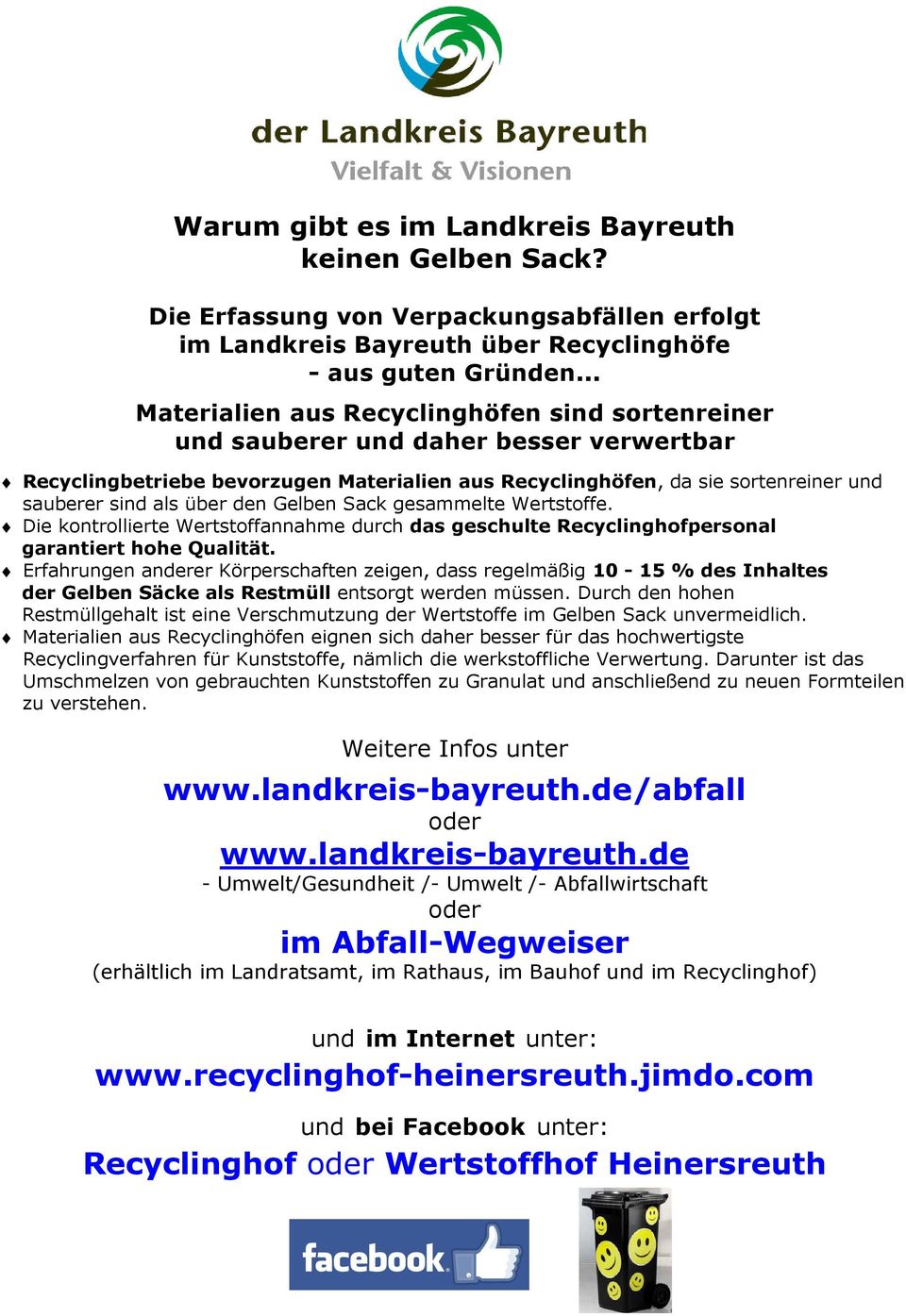 über den Gelben Sack gesammelte Wertstoffe. Die kontrollierte Wertstoffannahme durch das geschulte Recyclinghofpersonal garantiert hohe Qualität.