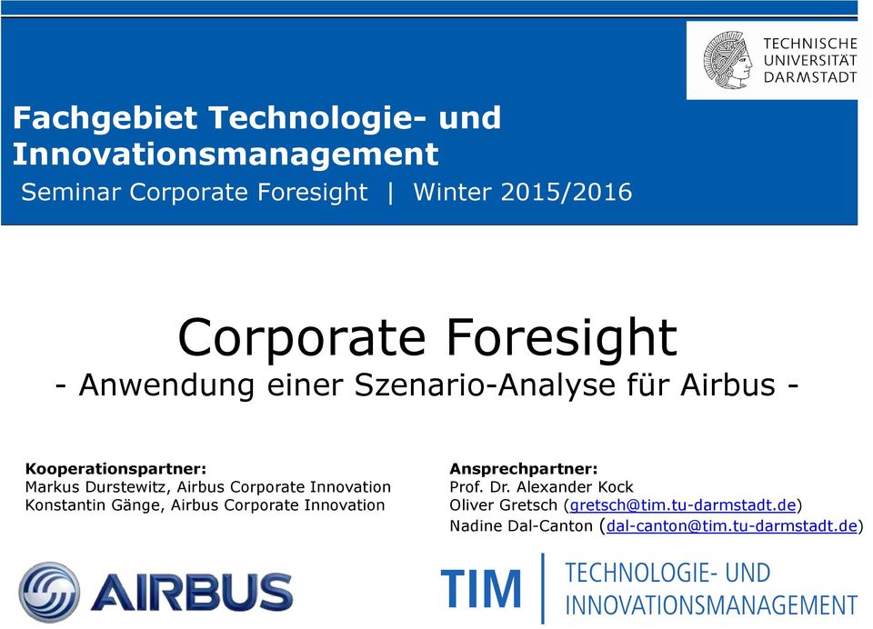 Durstewitz, Airbus Corporate Innovation Konstantin Gänge, Airbus Corporate Innovation Ansprechpartner: