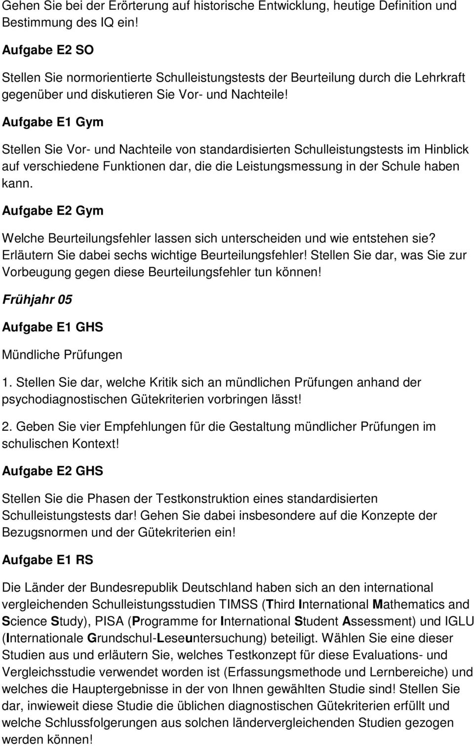 Gym Stellen Sie Vor- und Nachteile von standardisierten Schulleistungstests im Hinblick auf verschiedene Funktionen dar, die die Leistungsmessung in der Schule haben kann.