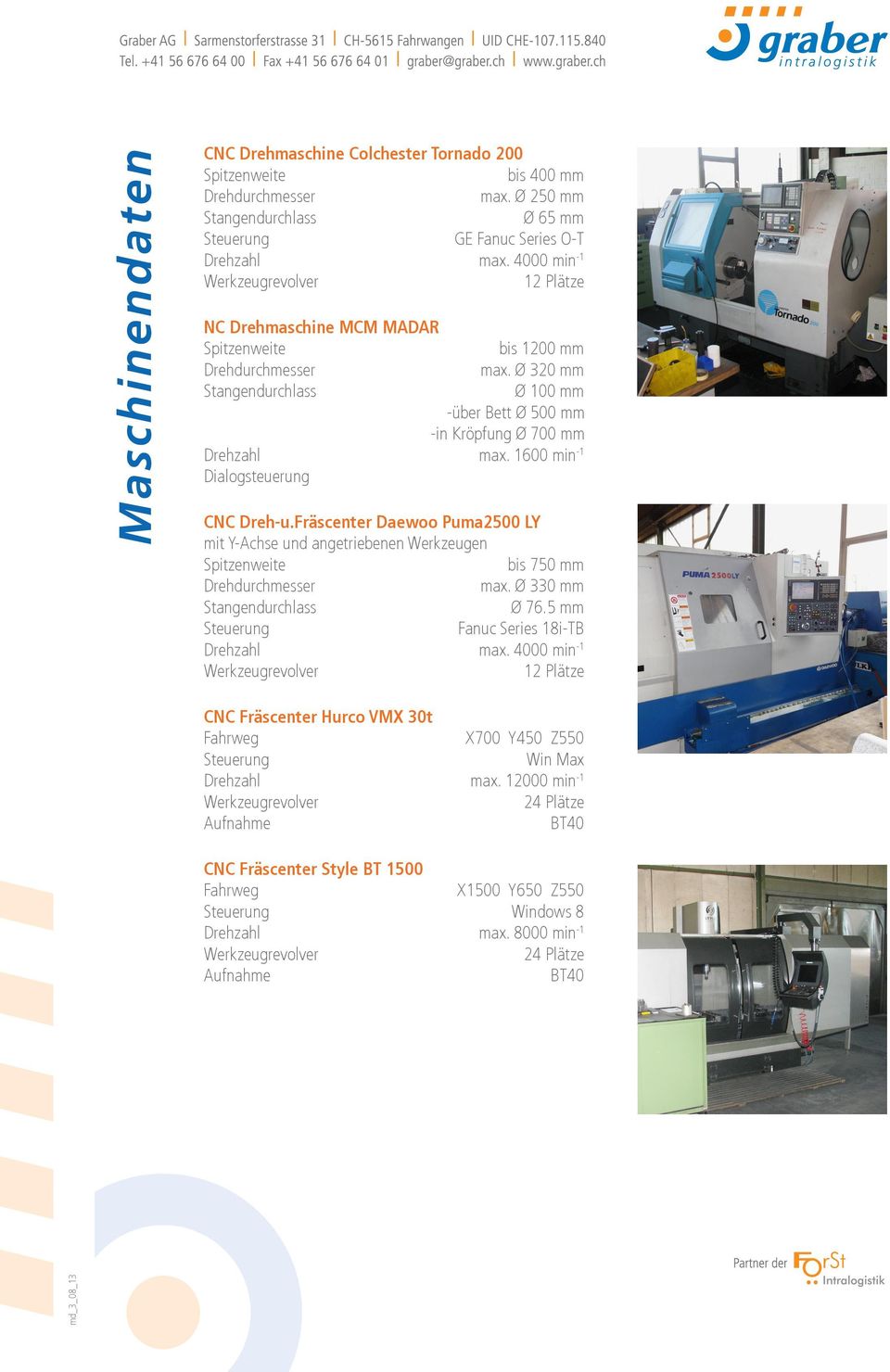 1600 min -1 Dialogsteuerung CNC Dreh-u.Fräscenter Daewoo Puma2500 LY mit Y-Achse und angetriebenen Werkzeugen bis 750 mm max. Ø 330 mm Ø 76.