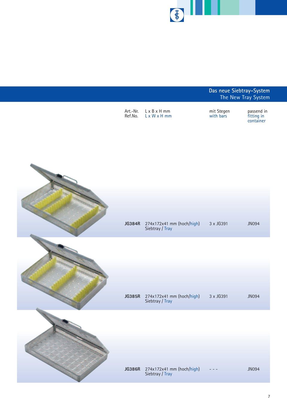 L x W x H mm with bars fitting in container JG384R 274x172x41 mm (hoch/high) 3 x