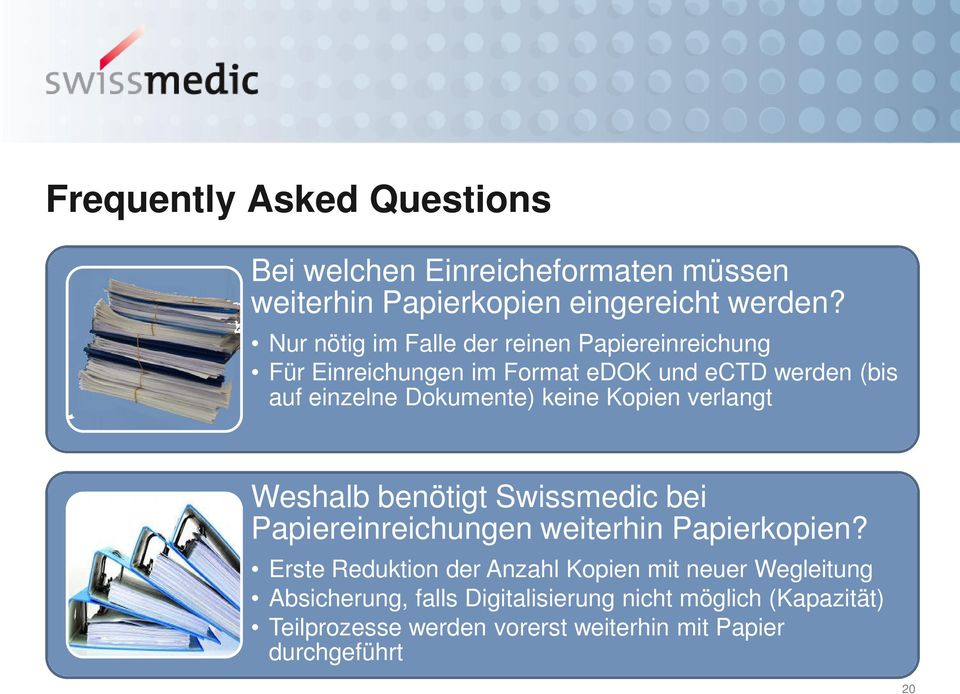 keine Kopien verlangt Weshalb benötigt Swissmedic bei Papiereinreichungen weiterhin Papierkopien?