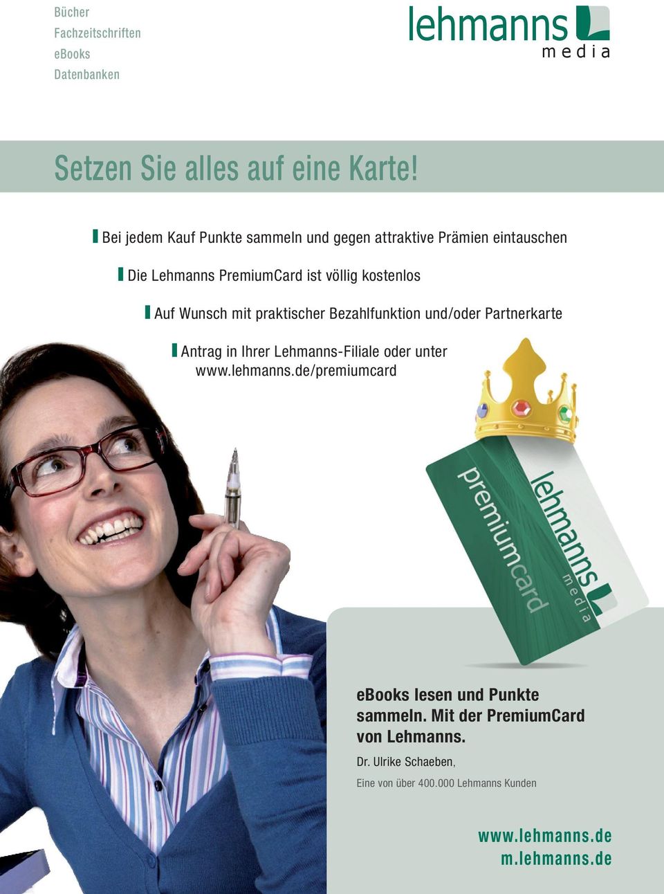 Auf Wunsch mit praktischer Bezahlfunktion und/oder Partnerkarte Antrag in Ihrer Lehmanns-Filiale oder unter www.lehmanns.