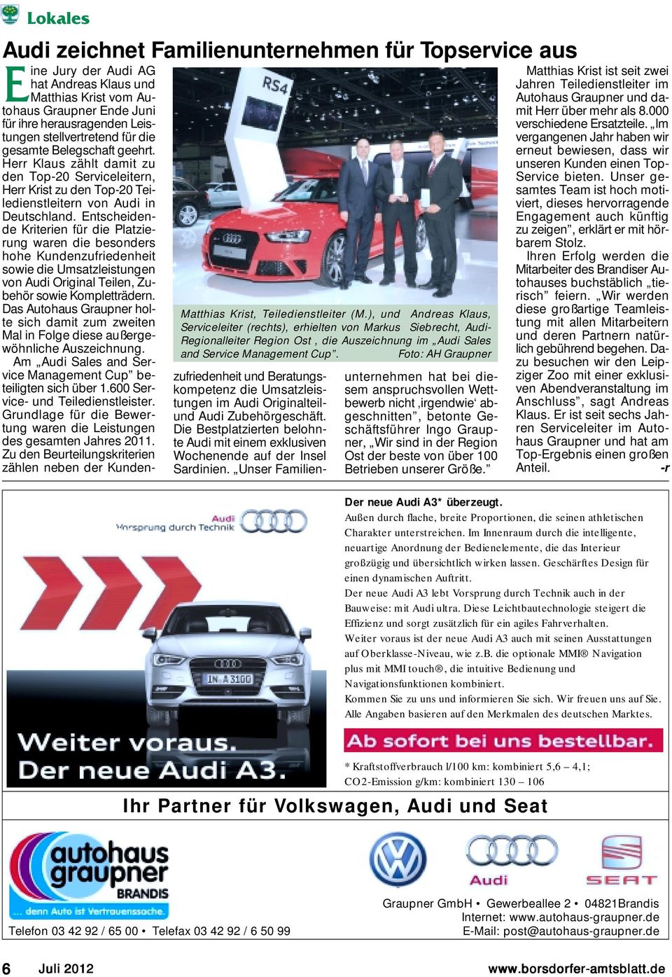 Foto: AH Graupner Eine Jury der Audi AG hat Andreas Klaus und Matthias Krist vom Autohaus Graupner Ende Juni für ihre herausragenden Leistungen stellvertretend für die gesamte Belegschaft geehrt.