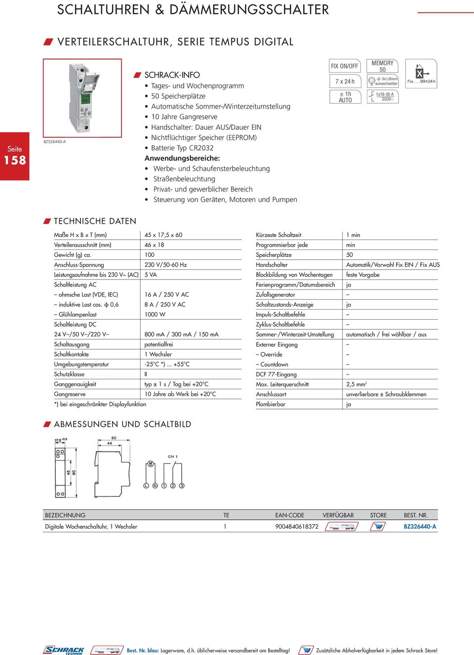 (8) A 45 x 17,5 x 60 46 x 18 100 230 V/50-60 Hz Leistungsaufnahme bis 230 V~ (AC) 5 VA ohmsche Last (VDE, IEC) 16 A / 250 V AC induktive Last cos.