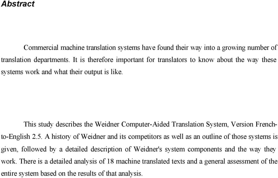 This study describes the Weidner Computer-Aided Translation System, Version Frenchto-English 2.5.