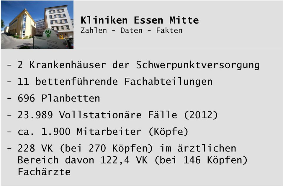- 23.989 Vollstationäre Fälle (2012) - ca. 1.