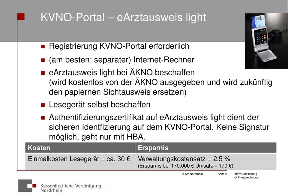beschaffen Authentifizierungszertifikat auf earztausweis light dient der sicheren Identfizierung auf dem KVNO-Portal.