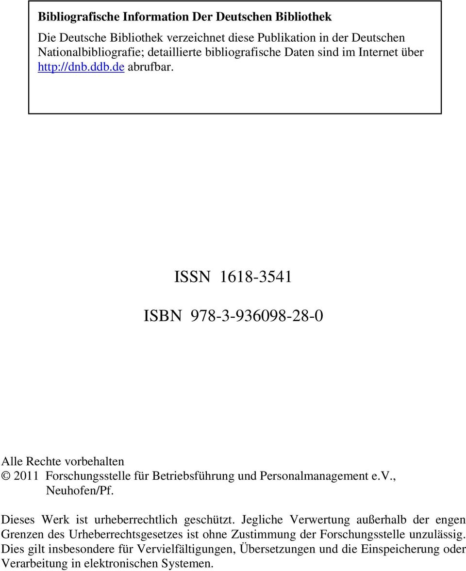 ISSN 1618-3541 ISBN 978-3-936098-28-0 Alle Rechte vorbehalten 2011 Forschungsstelle für Betriebsführung und Personalmanagement e.v., Neuhofen/Pf.