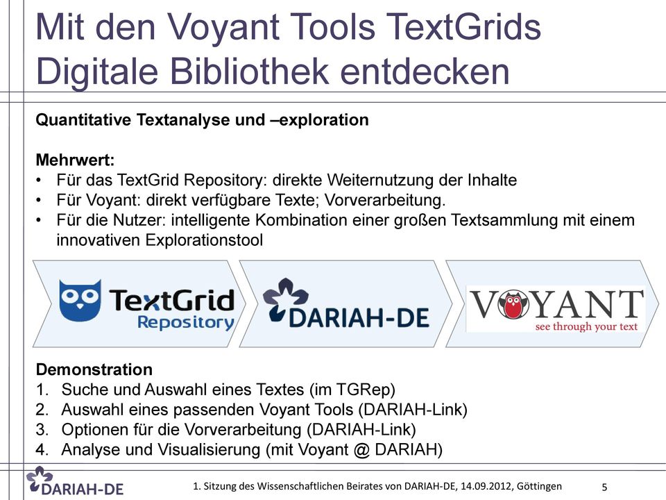 Für die Nutzer: intelligente Kombination einer großen Textsammlung mit einem innovativen Explorationstool Demonstration 1.