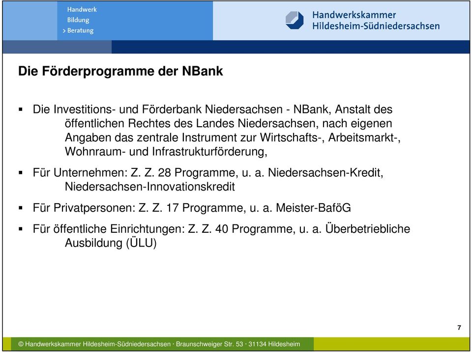 Infrastrukturförderung, Für Unternehmen: Z. Z. 28 Programme, u. a.