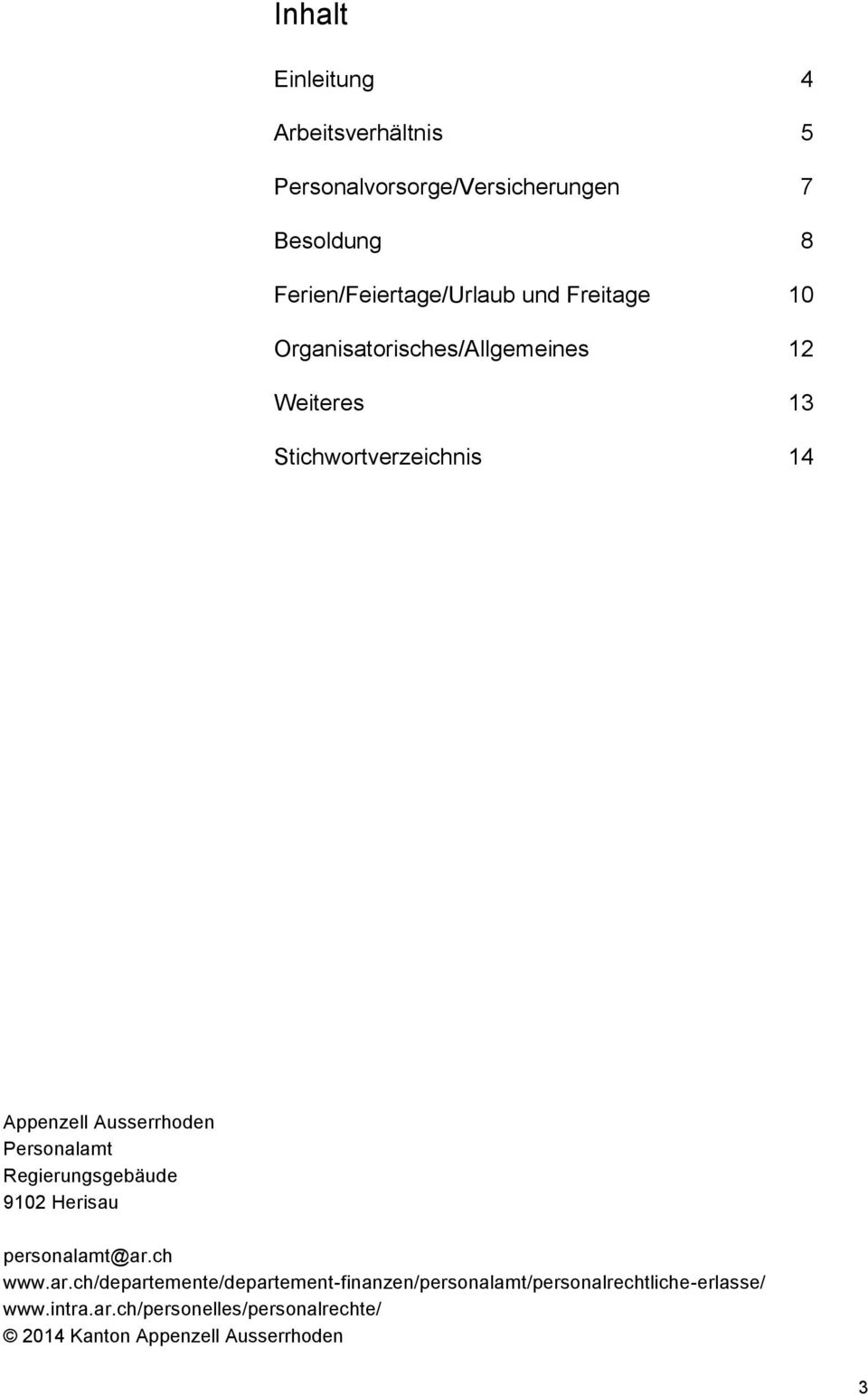 Personalamt Regierungsgebäude 9102 Herisau personalamt@ar.