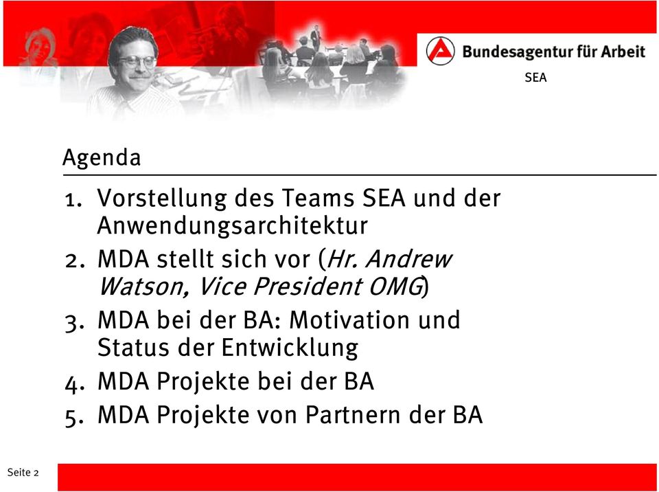 MDA stellt sich vor ( (Hr. Andrew Watson, Vice President OMG) 3.