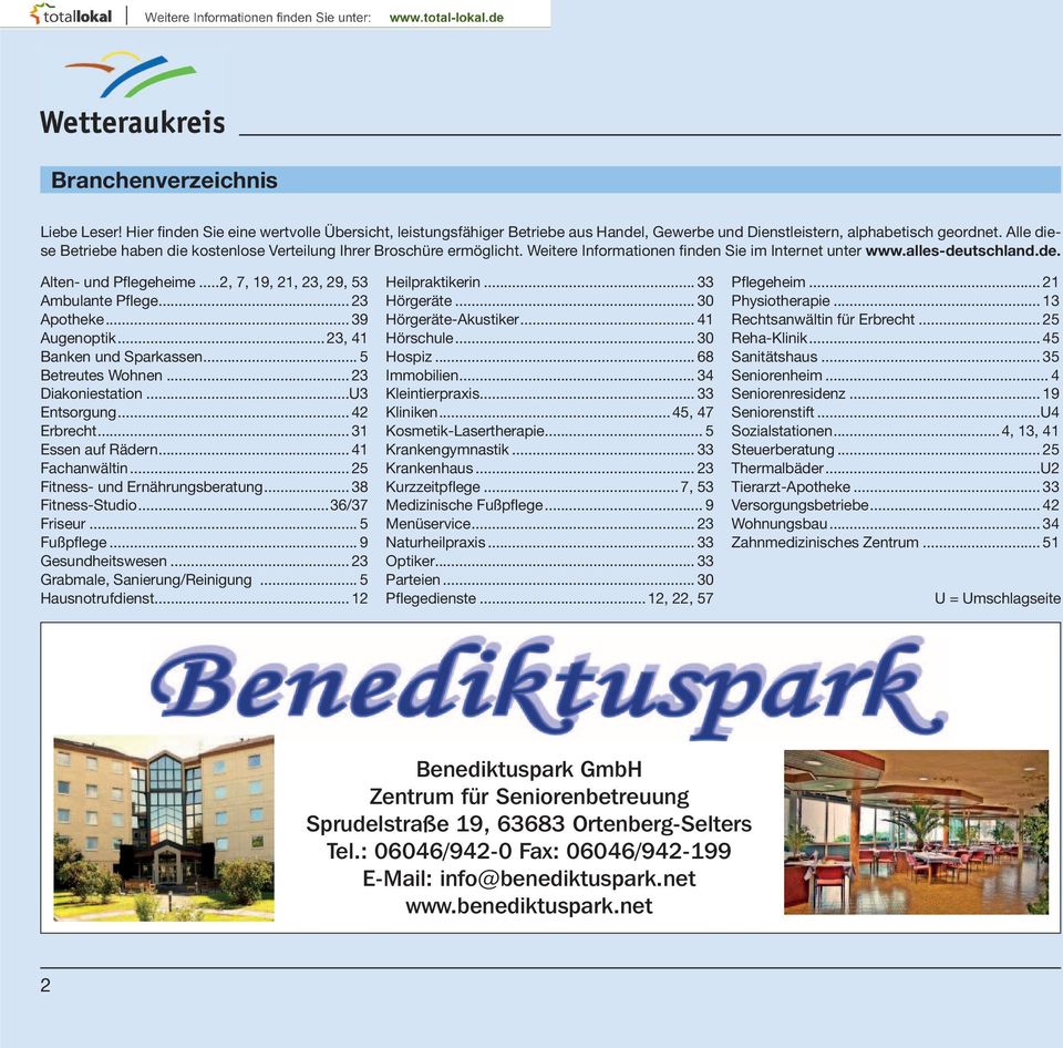 ..2, 7, 19, 21, 23, 29, 53 Ambulante Pflege... 23 Apotheke... 39 Augenoptik... 23, 41 Banken und Sparkassen... 5 Betreutes Wohnen... 23 Diakoniestation...U3 Entsorgung... 42 Erbrecht.