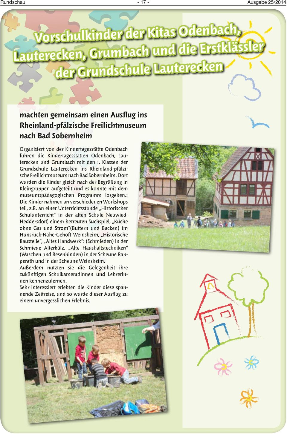Klassen der Grundschule Lauterecken ins Rheinland-pfälzische Freilichtmuseum nach Bad Sobernheim.