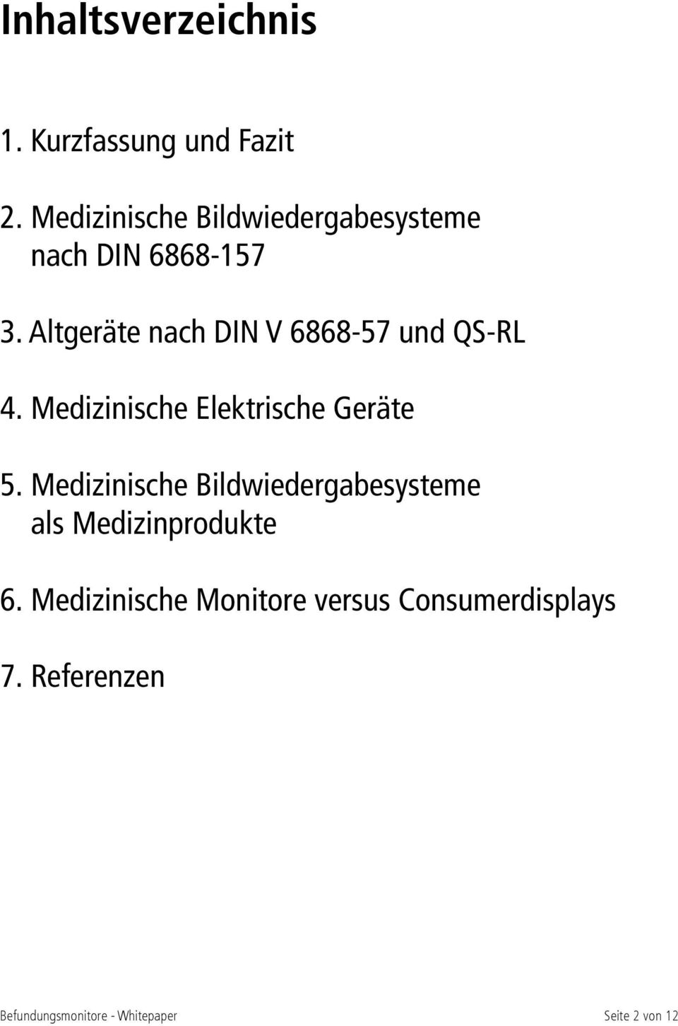 Altgeräte nach DIN V 6868-57 und QS-RL 4. Medizinische Elektrische Geräte 5.