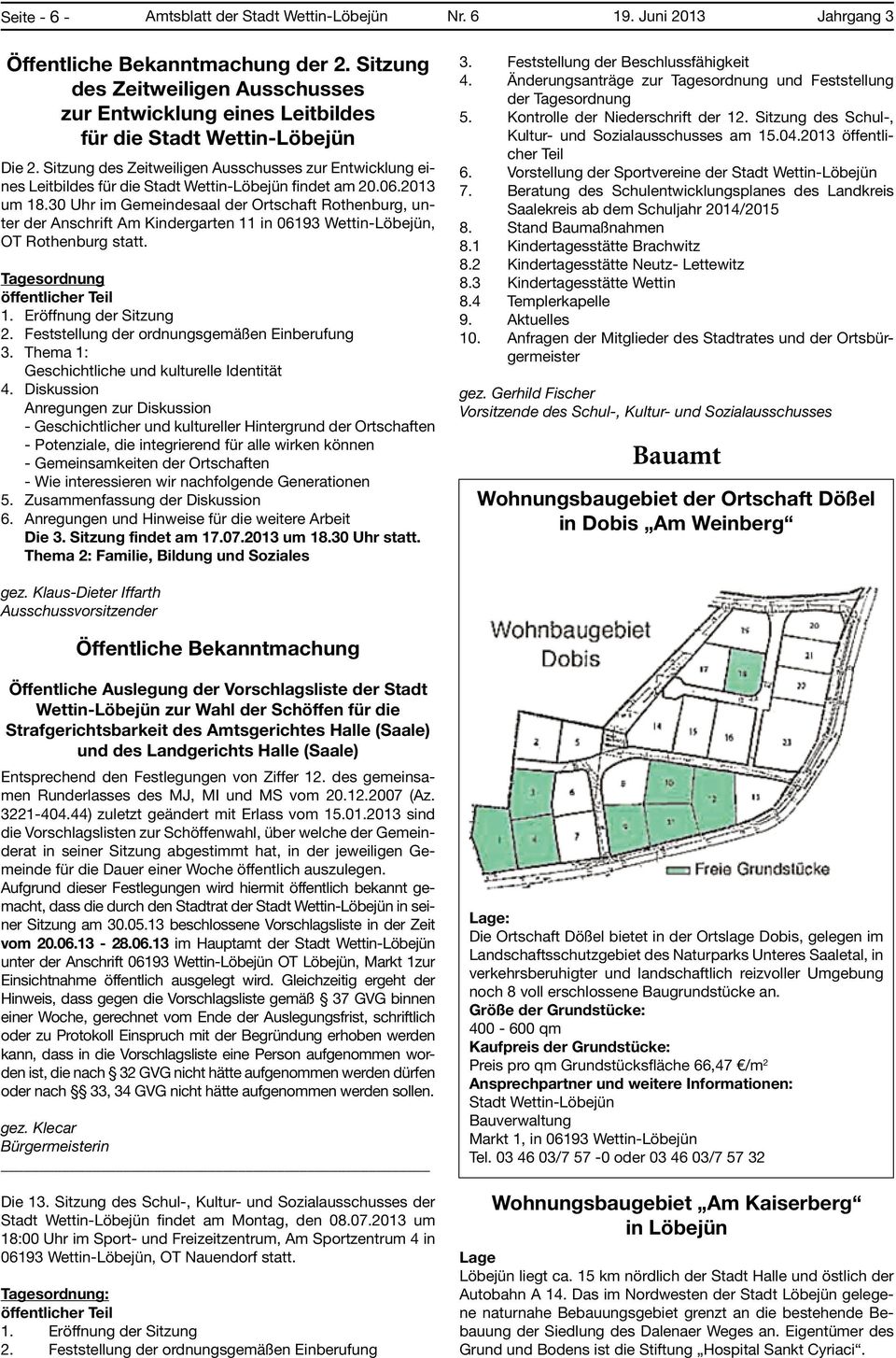 Sitzung des Zeitweiligen Ausschusses zur Entwicklung eines Leitbildes für die Stadt Wettin-Löbejün findet am 20.06.2013 um 18.