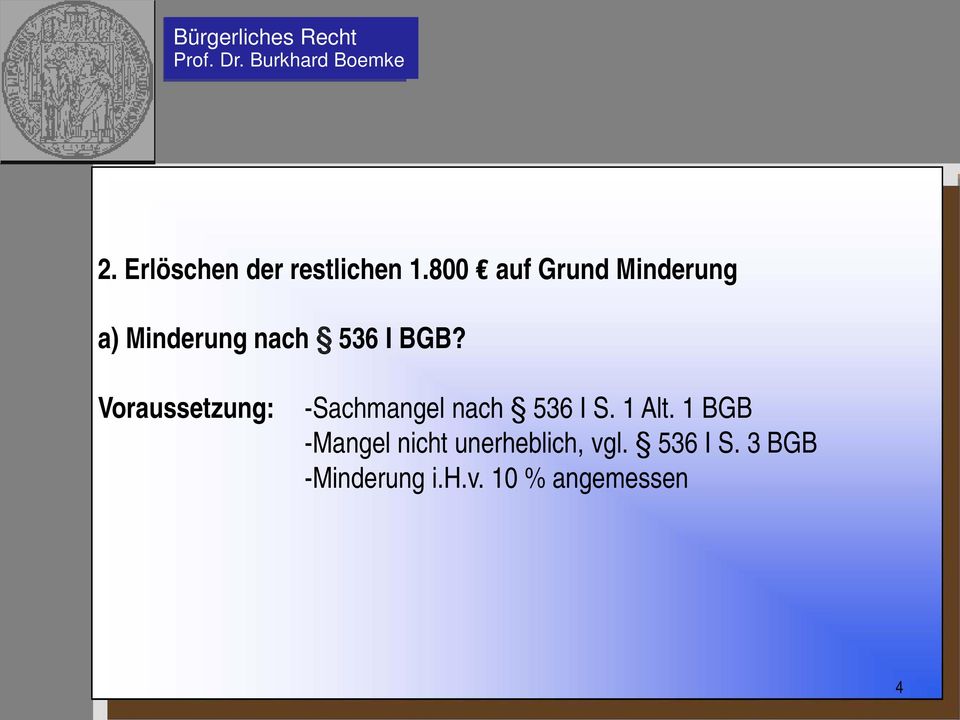 Voraussetzung: -Sachmangel nach 536 I S. 1 Alt.