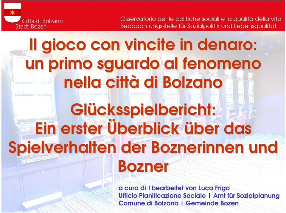 Spielverhalten der Boznerinnen und Bozner a cura di bearbeitet von Luca