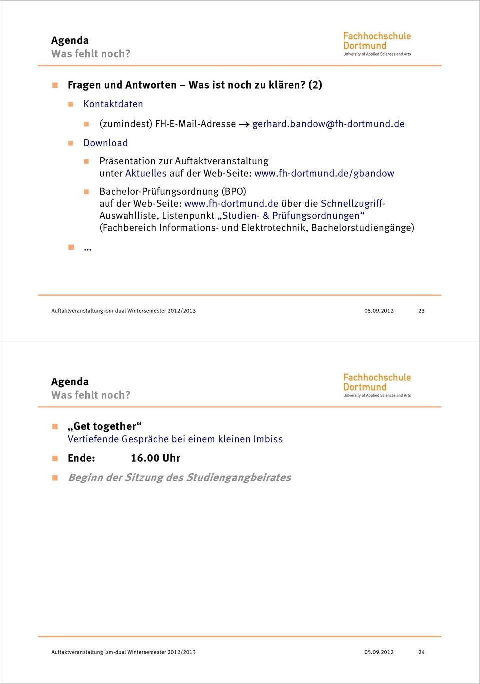 de/gbandow Bachelor-Prüfungsordnung (BPO) auf der Web-Seite: www.fh-dortmund.