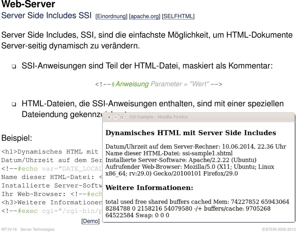 --#Anweisung Parameter = "Wert" --> HTML-Dateien, die SSI-Anweisungen enthalten, sind mit einer speziellen Dateiendung gekennzeichnet:.shtml,.shtm,.