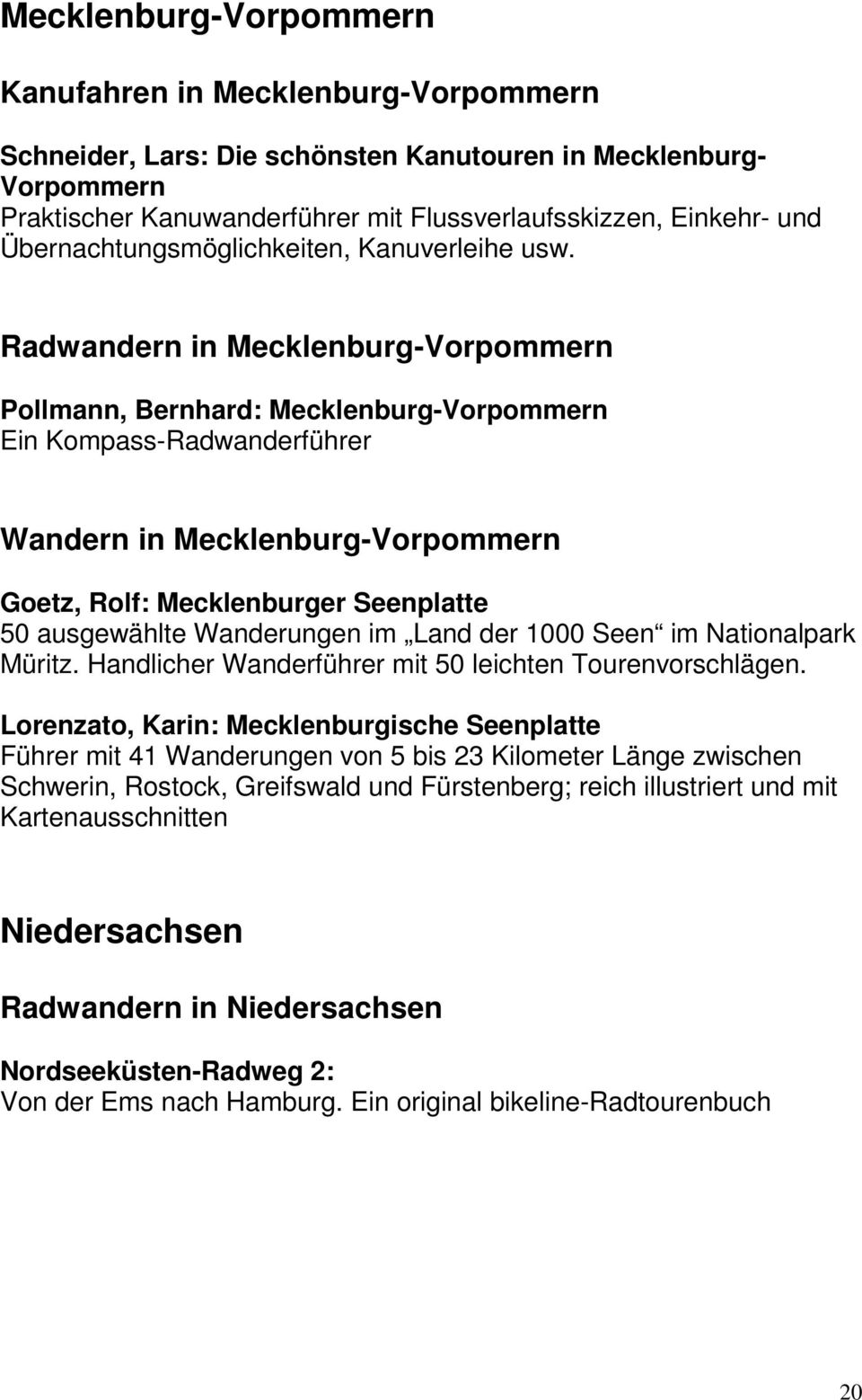 Radwandern in Mecklenburg-Vorpommern Pollmann, Bernhard: Mecklenburg-Vorpommern Ein Kompass-Radwanderführer Wandern in Mecklenburg-Vorpommern Goetz, Rolf: Mecklenburger Seenplatte 50 ausgewählte