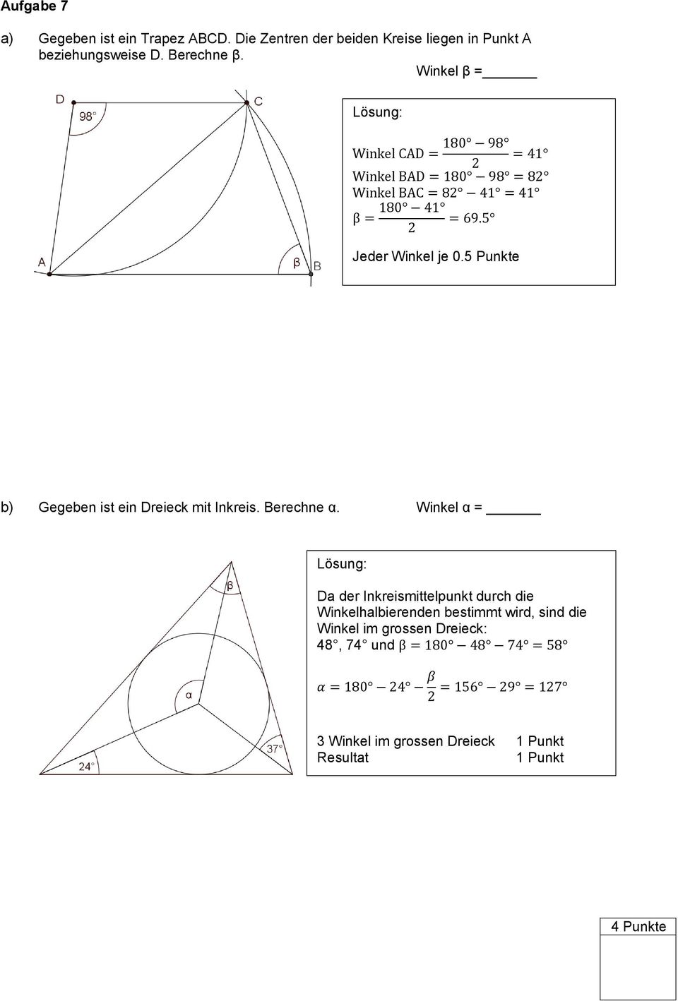 5 Punkte b) Gegeben ist ein Dreieck mit Inkreis. Berechne α.