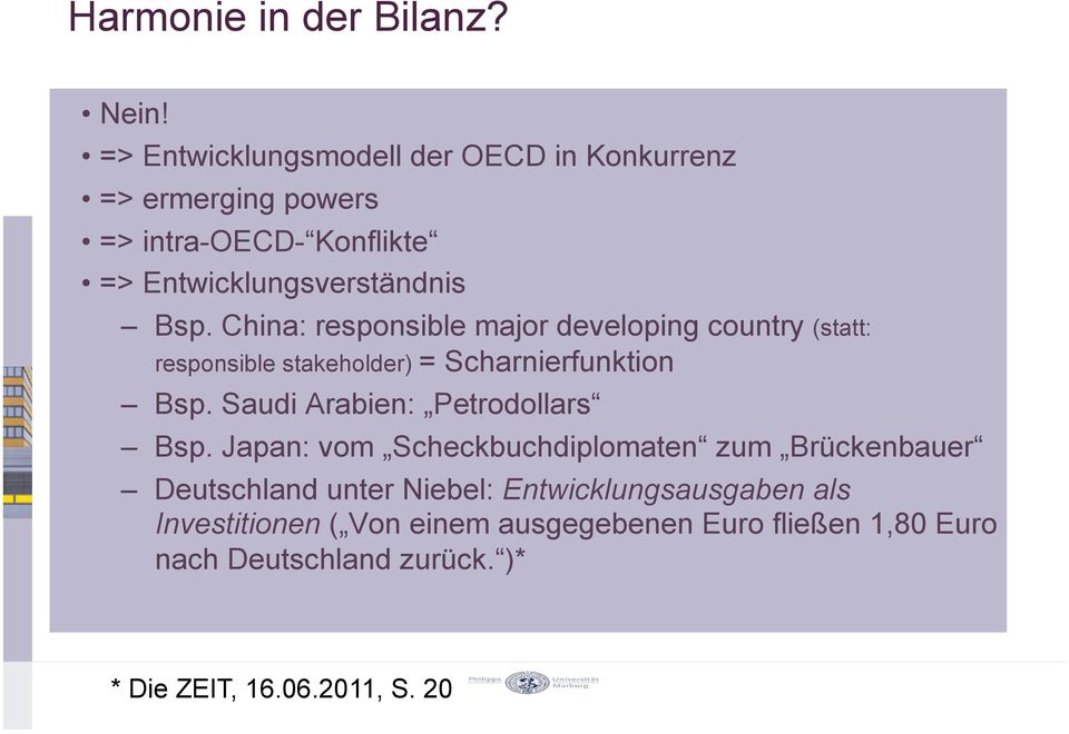 China: responsible major developing country (statt: responsible stakeholder) = Scharnierfunktion Bsp.