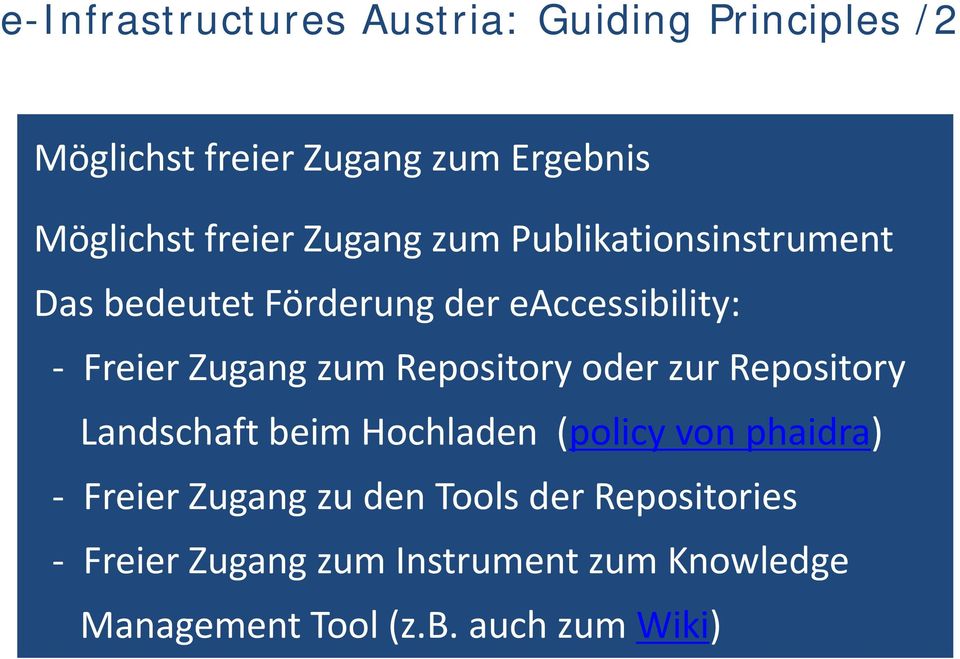 zum Repository oder zur Repository Landschaft beim Hochladen (policy von phaidra) - Freier Zugang zu