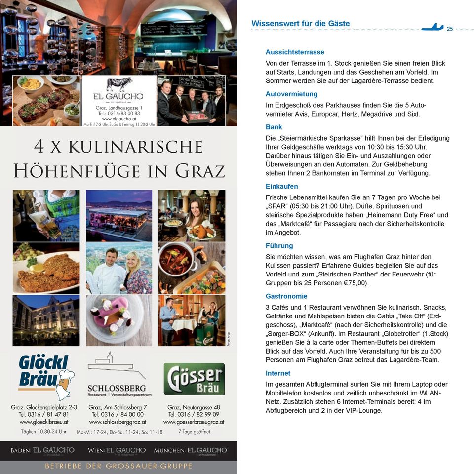 30-2 Uhr SCHLOSSBERG Restaurant Bar Veranstaltungszentrum Biergarten Graz, Am Schlossberg 7 Tel. 0316 / 84 00 00 www.schlossberggraz.