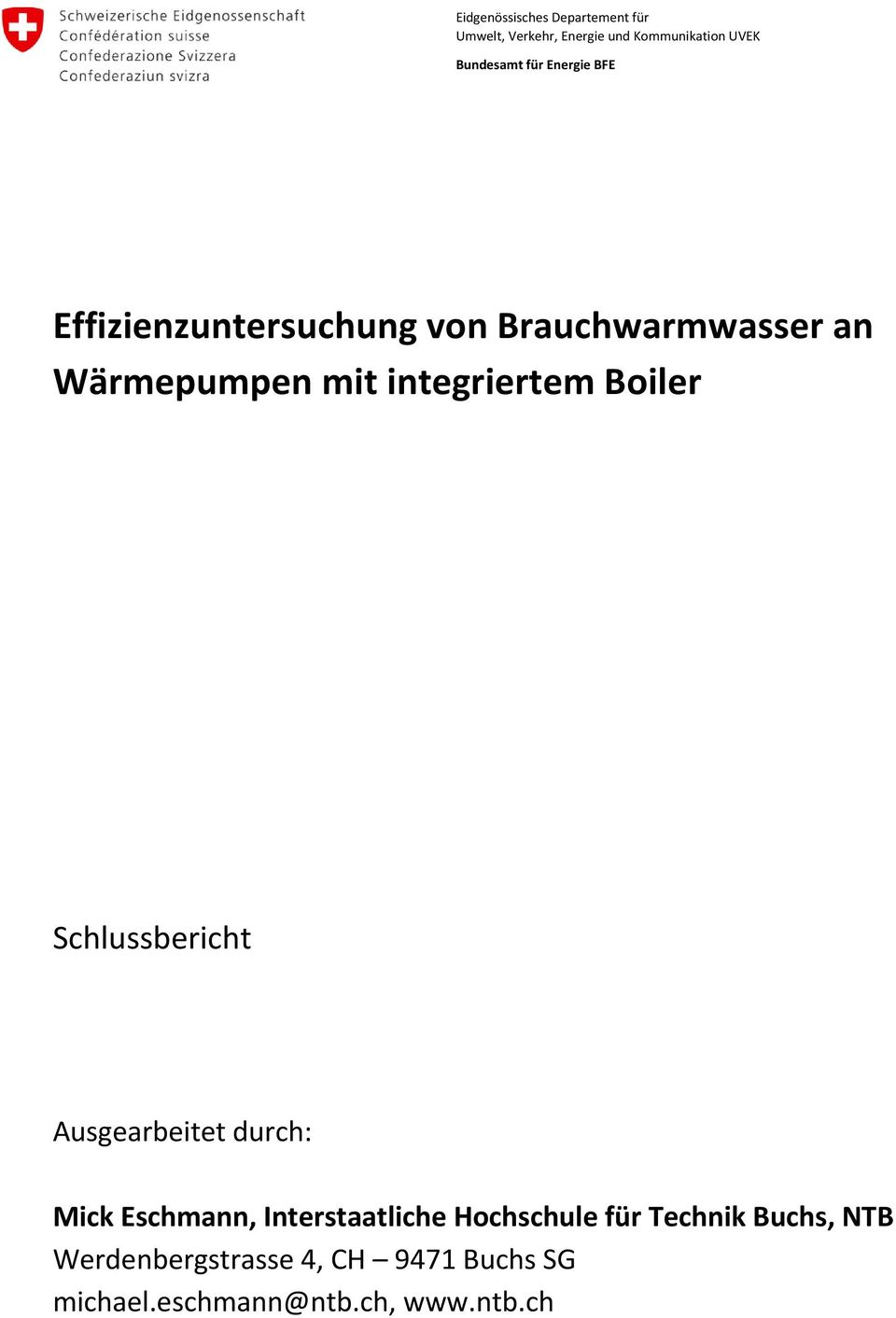 Boiler Schlussbericht Ausgearbeitet durch: Mick Eschmann, Interstaatliche Hochschule für