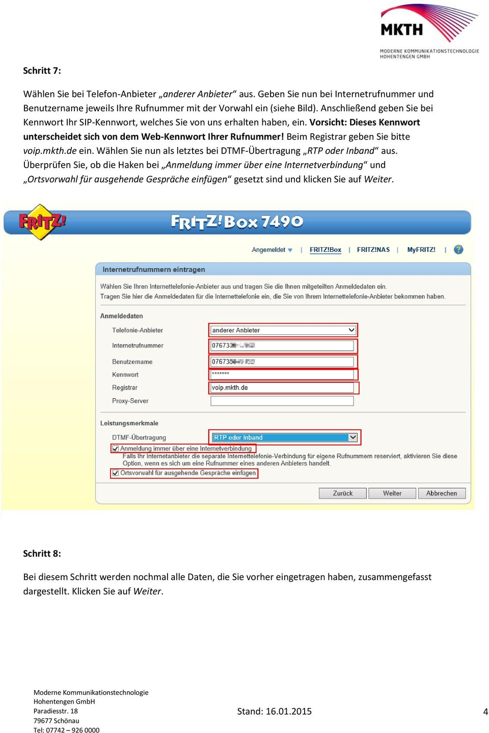 Beim Registrar geben Sie bitte voip.mkth.de ein. Wählen Sie nun als letztes bei DTMF-Übertragung RTP oder Inband aus.