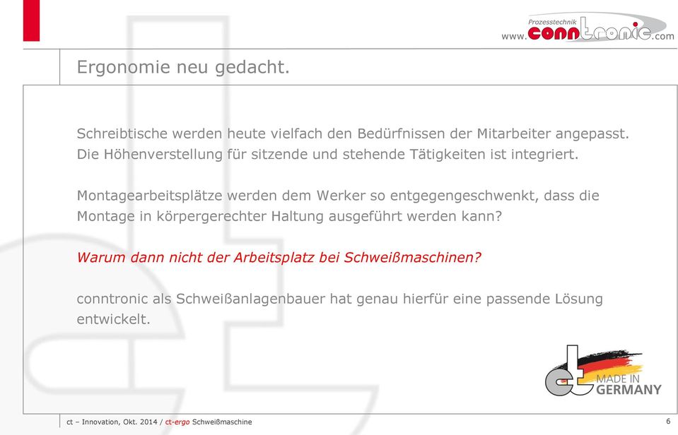 Montagearbeitsplätze werden dem Werker so entgegengeschwenkt, dass die Montage in körpergerechter Haltung